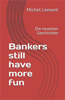 Bankers still have more fun: Die neuesten Geschichten