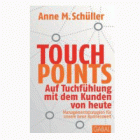 Touchpoints - Auf Tuchfühlung mit dem Kunden von heute, auch in Banken und Sparkassen
