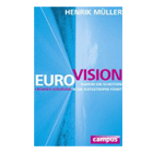 Euro-Vision: Warum ein Scheitern unserer Währung in die Katastrophe führt