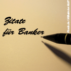 Ausgewählte Zitate für Mitarbeiter und Führungskräfte von Banken und Sparkassen