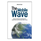Buchempfehlung: The Mobile Wave: Wie das mobile Internet die Welt verändert