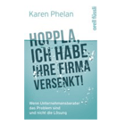 Buchempfehlung: Hoppla, ich habe Ihre Firma versenkt! von Karen Phelan