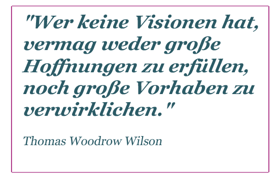 Thomas Woodrow Wilson über Vision und Führung