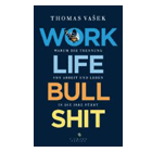Buchempfehlung: Work-Life-Bullshit von Thomas Vašek