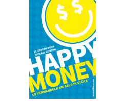 Buchtipp: Happy Money von Elizabeth Dunn und Michael Norton