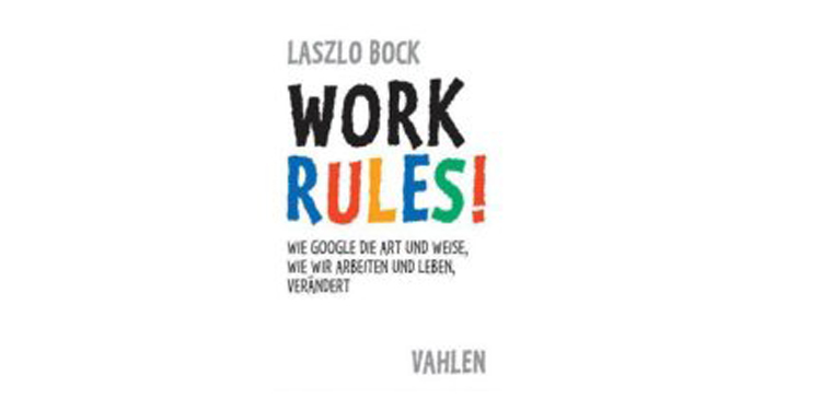 Buchempfehlung: Work Rules! von Laszlo Bock