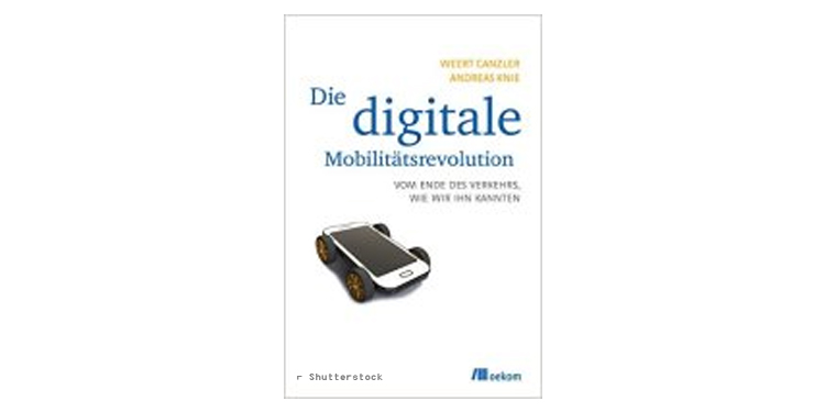 Buchtipp: Die digitale Mobilitätsrevolution von Weert Canzler und Andreas Knie