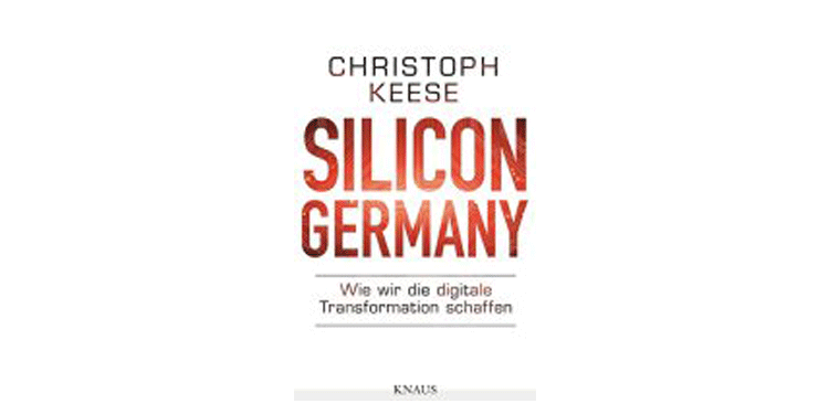 Buchtipp: Silicon Germany von Christoph Keese