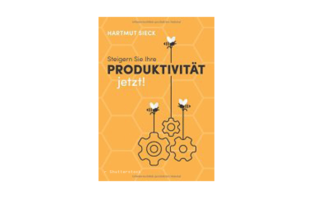 Hartmut Sieck: Steigern Sie Ihre Produktivität jetzt!