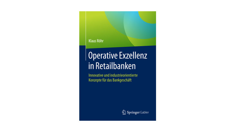 Buchtipp: Klaus Röhr: Operative Exzellenz in Retailbanken
