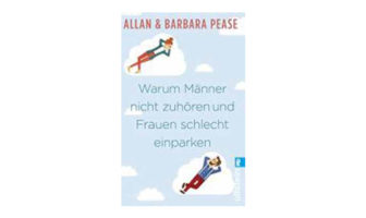 Allan Pease und Barbara Pease: Warum Männer nicht zuhören und Frauen schlecht einparken.