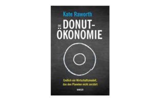 Buchtipp: Kate Raworth: Die Donut-Ökonomie