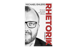Buchtipp: Michael Ehlers: Rhetorik - Die Kunst der Rede im digitalen Zeitalter