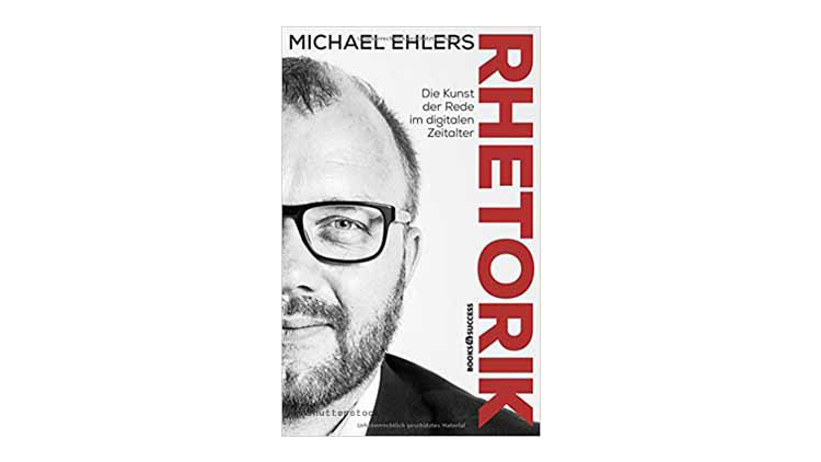 Buchtipp: Michael Ehlers: Rhetorik - Die Kunst der Rede im digitalen Zeitalter
