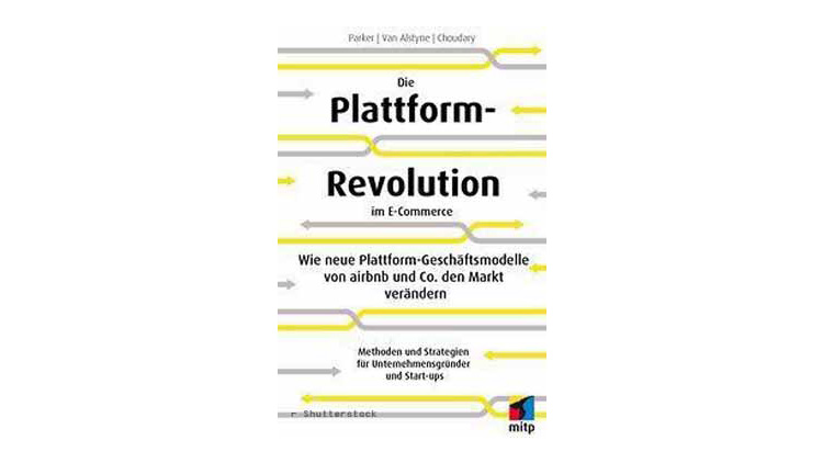 Buchtipp: Choudary, Alstyne, Parker: Die Plattform-Revolution