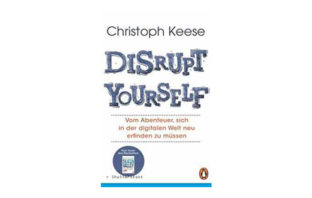 Buchtipp: Christoph Keese: Disrupt yourself