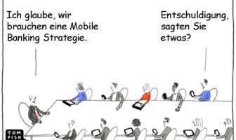 Cartoon: Wir brauchen eine Mobile Banking Strategie