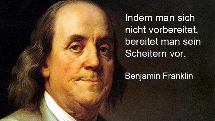 Benjamin Franklin über Krisen, Vorbereitung und Scheitern