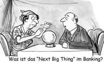 Cartoon: Suche nach dem Next Big Thing im Banking