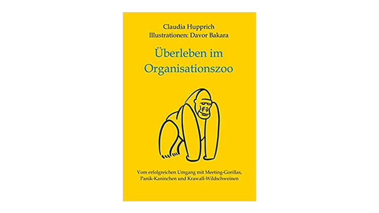 Überleben im Organisationszoo - Claudia Hupprich