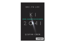 Buchtipp: KI 2041 - Zehn Zukunftsvisionen - Kai-Fu Lee und Qiufan Chen