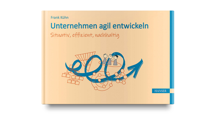 Buchtipp: Unternehmen agil entwickeln - Frank Kühn