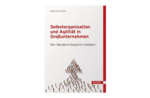 Buchtipp: Selbstorganisation und Agilität in Großunternehmen - René Schneider