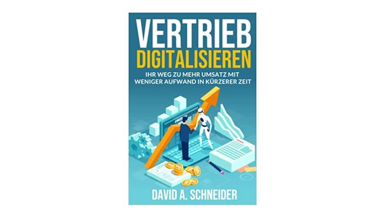 Buchtipp: Vertrieb digitalisieren - David A. Schneider