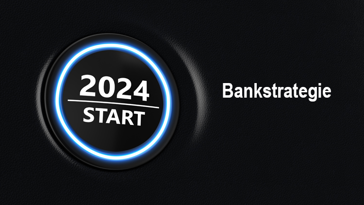 Ausblick auf Perspektiven für die Bankstrategie im Jahr 2024