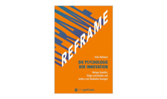 Buchtipp: Reframe - Die Psychologie der Innovation - Felix Hofmann