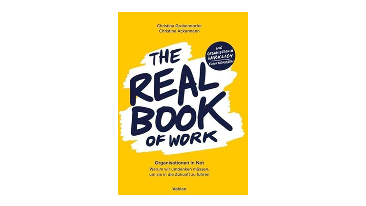 Buchtipp: The Real Book of Work - Christina Grubendorfer und Christina Ackermann